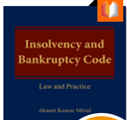 Insolvency and Bankruptcy Code: Law and Practice - Mahavir Law House(MLH)